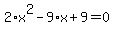 2%2Ax%5E2-9%2Ax%2B9=0