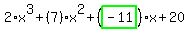 2%2Ax%5E3%2B%287%29%2Ax%5E2%2B%28highlight_green%28+-11+%29%29%2Ax%2B20