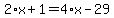 2%2Ax+%2B+1+=+4%2Ax+-+29