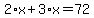 2%2Ax+%2B+3%2Ax+=+72