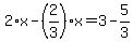 2%2Ax-%282%2F3%29%2Ax=3-5%2F3
