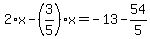 2%2Ax-%283%2F5%29%2Ax=-13-54%2F5