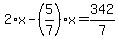 2%2Ax-%285%2F7%29%2Ax=342%2F7