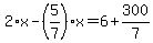 2%2Ax-%285%2F7%29%2Ax=6%2B300%2F7
