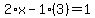 2%2Ax-1%283%29=1
