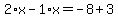 2%2Ax-1%2Ax=-8%2B3