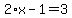 2%2Ax-1=3
