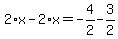 2%2Ax-2%2Ax=-4%2F2-3%2F2
