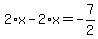 2%2Ax-2%2Ax=-7%2F2