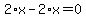 2%2Ax-2%2Ax=0