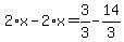 2%2Ax-2%2Ax=3%2F3-14%2F3