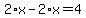 2%2Ax-2%2Ax=4