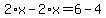2%2Ax-2%2Ax=6-4