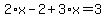 2%2Ax-2%2B3%2Ax=3