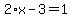 2%2Ax-3=1