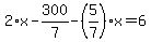 2%2Ax-300%2F7-%285%2F7%29%2Ax=6