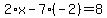 2%2Ax-7%28-2%29=8