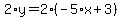 2%2Ay=2%2A%28-5%2Ax%2B3%29