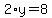2%2Ay=8