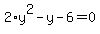 2%2Ay%5E2-y-6=0