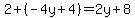 2%2B%28-4y%2B4%29=2y%2B8