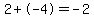 2%2B-4=-2
