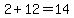 2%2B12=14