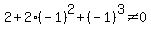 2%2B2%28-1%29%5E2%2B%28-1%29%5E3%3C%3E0