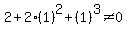 2%2B2%281%29%5E2%2B%281%29%5E3%3C%3E0