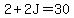 2%2B2J=30