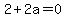 2%2B2a=0