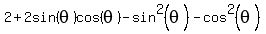 2%2B2sin%28theta%29cos%28theta%29-sin%5E2+%28theta%29++-cos%5E2%28theta%29