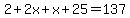2%2B2x%2Bx%2B25=137