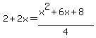 2%2B2x=%28x%5E2%2B6x%2B8%29%2F4