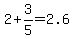 2%2B3%2F5=2.6