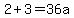 2%2B3=36a