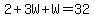 2%2B3W%2BW=32
