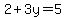 2%2B3y=5