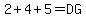 2%2B4%2B5=DG