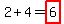 2%2B4=highlight%286%29