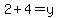 2%2B4=y