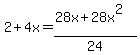 2%2B4x=%2828x%2B28x%5E2%29%2F24