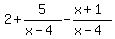 2%2B5%2F%28x-4%29+-+%28x%2B1%29%2F%28x-4%29