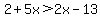 2%2B5x%3E2x-13