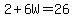 2%2B6W=26