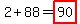 2%2B88=highlight%2890%29