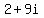 2%2B9i