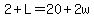 2%2BL=20%2B2w