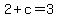 2%2Bc=3