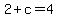 2%2Bc=4